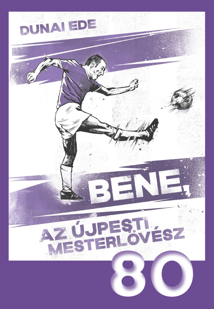 Dunai Ede: Bene, az újpesti mesterlövész